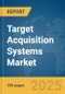 Target Acquisition Systems Market Report 2025 - Product Image