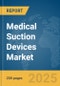 Medical Suction Devices Market Report 2025 - Product Image