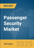 Passenger Security Market Report 2025- Product Image