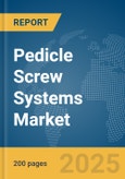 Pedicle Screw Systems Market Report 2025- Product Image