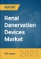 Renal Denervation Devices Market Report 2025 - Product Image