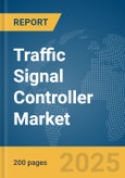 Traffic Signal Controller Market Report 2025- Product Image