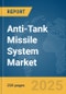 Anti-Tank Missile System Market Report 2025 - Product Thumbnail Image