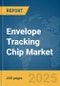 Envelope Tracking Chip Market Report 2025 - Product Image