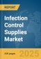 Infection Control Supplies Market Report 2025 - Product Thumbnail Image