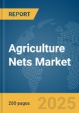 Agriculture Nets Market Report 2025- Product Image