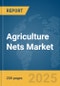 Agriculture Nets Market Report 2025 - Product Image