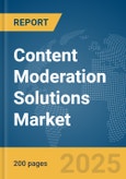 Content Moderation Solutions Market Report 2025- Product Image