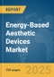 Energy-Based Aesthetic Devices Market Report 2025 - Product Thumbnail Image