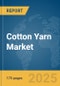 Cotton Yarn Market Report 2025 - Product Thumbnail Image