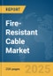 Fire-Resistant Cable Market Report 2025 - Product Thumbnail Image