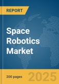 Space Robotics Market Report 2025- Product Image