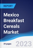 Mexico Breakfast Cereals Market Summary, Competitive Analysis and Forecast to 2027- Product Image