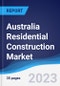 Australia Residential Construction Market Summary, Competitive Analysis and Forecast to 2027 - Product Thumbnail Image