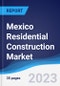 Mexico Residential Construction Market Summary, Competitive Analysis and Forecast to 2027 - Product Thumbnail Image