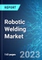 Robotic Welding Market: Analysis By Type, By Payload, By Application, By Region Size and Trends with Impact of COVID-19 and Forecast up to 2028 - Product Thumbnail Image