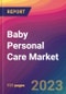 Baby Personal Care Market Size, Market Share, Application Analysis, Regional Outlook, Growth Trends, Key Players, Competitive Strategies and Forecasts - 2023 to 2031 - Product Thumbnail Image