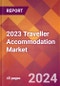 2023 Traveller Accommodation Global Market Size & Growth Report with Updated Forecasts based on COVID-19 & Recession Risk - Product Thumbnail Image