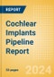 Cochlear Implants Pipeline Report including Stages of Development, Segments, Region and Countries, Regulatory Path and Key Companies, 2024 Update - Product Thumbnail Image