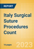 Italy Surgical Suture Procedures Count by Segments and Forecast to 2030- Product Image