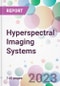 Hyperspectral Imaging Systems Market Analysis & Forecast to 2023-2033: Market By Product; By Technology; By Application; and By Region - Product Thumbnail Image