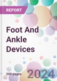 Foot And Ankle Devices Market Analysis & Forecast to 2024-2034- Product Image