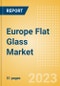 Europe Flat Glass Market Summary, Competitive Analysis and Forecast to 2027 - Product Thumbnail Image