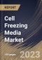 Cell Freezing Media Market Size, Share & Industry Trends Analysis Report By Product (DMSO, Glycerol, and Others), By Application (Stem Cell lines, Cancer Cell Lines, and Others), By End-Use, By Regional Outlook and Forecast, 2023 - 2030 - Product Thumbnail Image