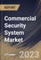 Commercial Security System Market Size, Share & Industry Trends Analysis Report By Vertical, By Offering, By Regional Outlook and Forecast, 2023 - 2030 - Product Thumbnail Image