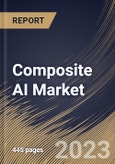 Composite AI Market Size, Share & Industry Trends Analysis Report By Technique, By Vertical, By Application, By Offering, By Regional Outlook and Forecast, 2023 - 2030- Product Image