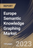 Europe Semantic Knowledge Graphing Market Size, Share & Industry Trends Analysis Report By Organization size, By Application, By Vertical, By Task Type, By Data Source, By Graph Type, By Country and Growth Forecast, 2023 - 2030- Product Image
