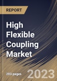 High Flexible Coupling Market Size, Share & Industry Trends Analysis Report By Industry (Oil & Gas, Automotive, Power Generation and Others), By Material (Steel, Rubber and Others), By Type, By Regional Outlook and Forecast, 2023 - 2030- Product Image