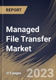 Managed File Transfer Market Size, Share & Industry Trends Analysis Report By Component, By Deployment Mode (On-premises and Cloud), By Organization Size, By Vertical, By Regional Outlook and Forecast, 2023 - 2030- Product Image