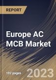 Europe AC MCB Market Size, Share & Industry Trends Analysis Report By Type (Type D, Type C, and Type B), By End User (Utilities, Industrial, Commercial, and Residential), By Voltage (Medium, High, and Low), By Country and Growth Forecast, 2023 - 2030- Product Image