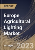 Europe Agricultural Lighting Market Size, Share & Industry Trends Analysis Report By Installation, By Light Source (LED, Fluorescent, HID, and Others), By Wattage Type, By Sales Channel, By Offering, By Application, By Country and Growth Forecast, 2023 - 2030- Product Image