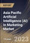 Asia Pacific Artificial Intelligence (AI) In Marketing Market Size, Share & Industry Trends Analysis Report By Technology, By End User, By Component (Software and Services), By Application, By Country and Growth Forecast, 2023 - 2030 - Product Thumbnail Image