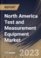 North America Test and Measurement Equipment Market Size, Share & Industry Trends Analysis Report By Offering, By Vertical, By Country and Growth Forecast, 2023 - 2030 - Product Image