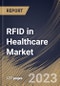 RFID in Healthcare Market Size, Share & Industry Trends Analysis Report By Application (Asset Tracking, Pharmaceutical Tracking, Patient Tracking, Blood Tracking), By Product (Tags and Systems & Software), By Regional Outlook and Forecast, 2023 - 2030 - Product Thumbnail Image