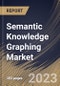 Semantic Knowledge Graphing Market Size, Share & Industry Trends Analysis Report By Organization size, By Application, By Vertical, By Task Type, By Data Source, By Graph Type, By Regional Outlook and Forecast, 2023 - 2030 - Product Thumbnail Image