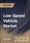 Low-Speed Vehicle Market Size, Share & Industry Trends Analysis Report By Category Type (L7, and L6), By Vehicle Type, By Power Output, By Propulsion, By Battery Type, By Voltage Type, By Application, By Regional Outlook and Forecast, 2023 - 2030 - Product Thumbnail Image