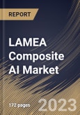 LAMEA Composite AI Market Size, Share & Industry Trends Analysis Report By Technique, By Vertical, By Application, By Offering, By Country and Growth Forecast, 2023 - 2030- Product Image