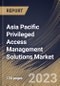 Asia Pacific Privileged Access Management Solutions Market Size, Share & Industry Trends Analysis Report By Component, By Deployment Mode (On-premises and Cloud), By Organization Size, By Vertical, By Country and Growth Forecast, 2023 - 2030 - Product Image