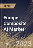 Europe Composite AI Market Size, Share & Industry Trends Analysis Report By Technique, By Vertical, By Application, By Offering, By Country and Growth Forecast, 2023 - 2030- Product Image