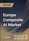 Europe Composite AI Market Size, Share & Industry Trends Analysis Report By Technique, By Vertical, By Application, By Offering, By Country and Growth Forecast, 2023 - 2030 - Product Thumbnail Image