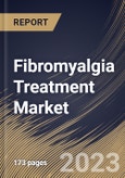 Fibromyalgia Treatment Market Size, Share & Industry Trends Analysis Report By Drug Class (Anticonvulsants, Antidepressants, Muscle Relaxants and Others), By Distribution Channel, By Regional Outlook and Forecast, 2023 - 2030- Product Image