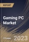 Gaming PC Market Size, Share & Industry Trends Analysis Report By Distribution Channel (Offline and Online), By Product, By Price Range (Mid-range, Low-range and High-end), By End User, By Regional Outlook and Forecast, 2023 - 2030 - Product Thumbnail Image