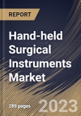 Hand-held Surgical Instruments Market Size, Share & Industry Trends Analysis Report By Application, By End-use (Hospitals, Clinics, and Ambulatory Surgical Centers & Others), By Product, By Regional Outlook and Forecast, 2023 - 2030- Product Image