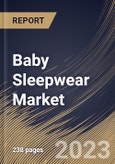 Baby Sleepwear Market Size, Share & Industry Trends Analysis Report By Price Point, By Material (Cotton, Linen and Bamboo & Others), By Type (Rompers and Pyjamas), By Distribution Channel, By Regional Outlook and Forecast, 2023 - 2030- Product Image