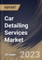 Car Detailing Services Market Size, Share & Industry Trends Analysis Report By Type, By Service Provider (Conventional Service Station and On-Demand Service), By Regional Outlook and Forecast, 2023 - 2030 - Product Thumbnail Image