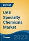 UAE Specialty Chemicals Market, By Application, By Region, Competition, Forecast & Opportunities, 2028 - Product Thumbnail Image
